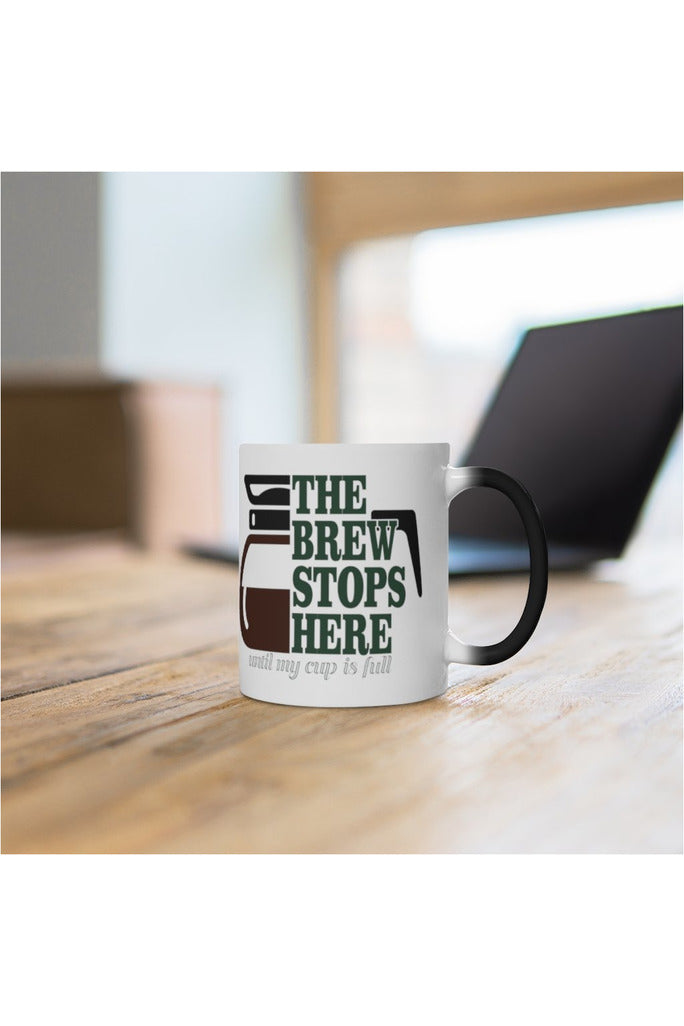 Brew Stops Here Color Changing Mug - Objet D'Art