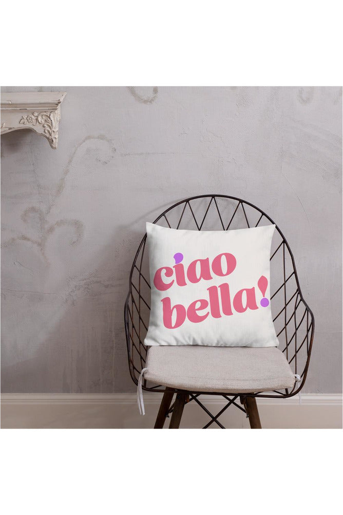 Ciao Bella! Premium Pillow - Objet D'Art Online Retail Store
