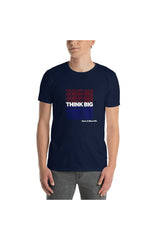 Think Big Short-Sleeve Unisex T-Shirt - Objet D'Art