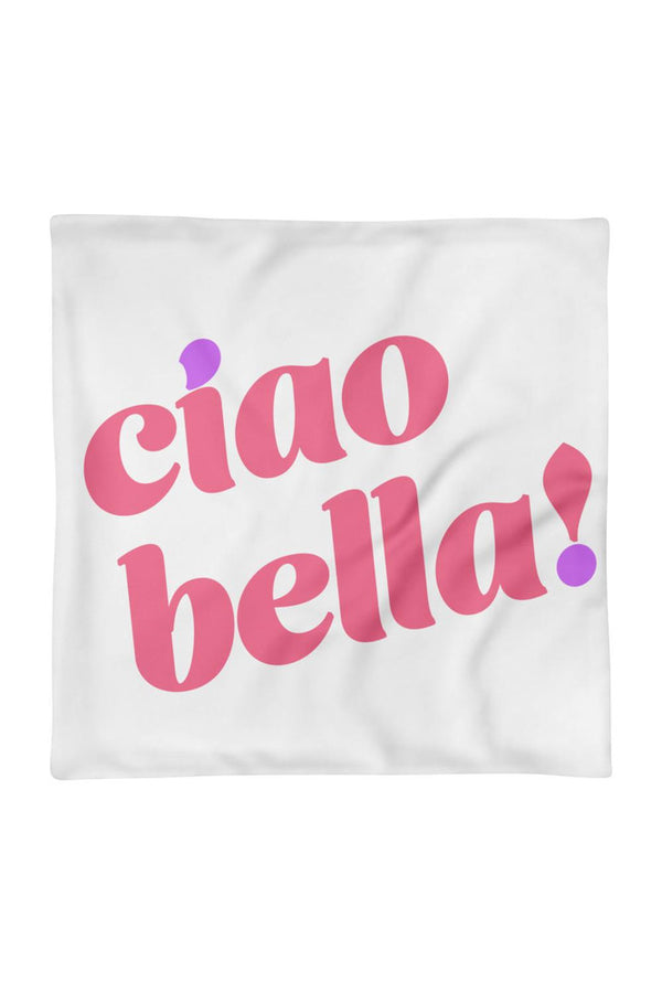 Ciao Bella! Basic Pillow Case only - Objet D'Art Online Retail Store