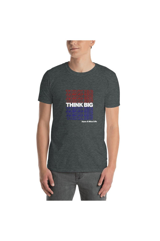 Think Big Short-Sleeve Unisex T-Shirt - Objet D'Art
